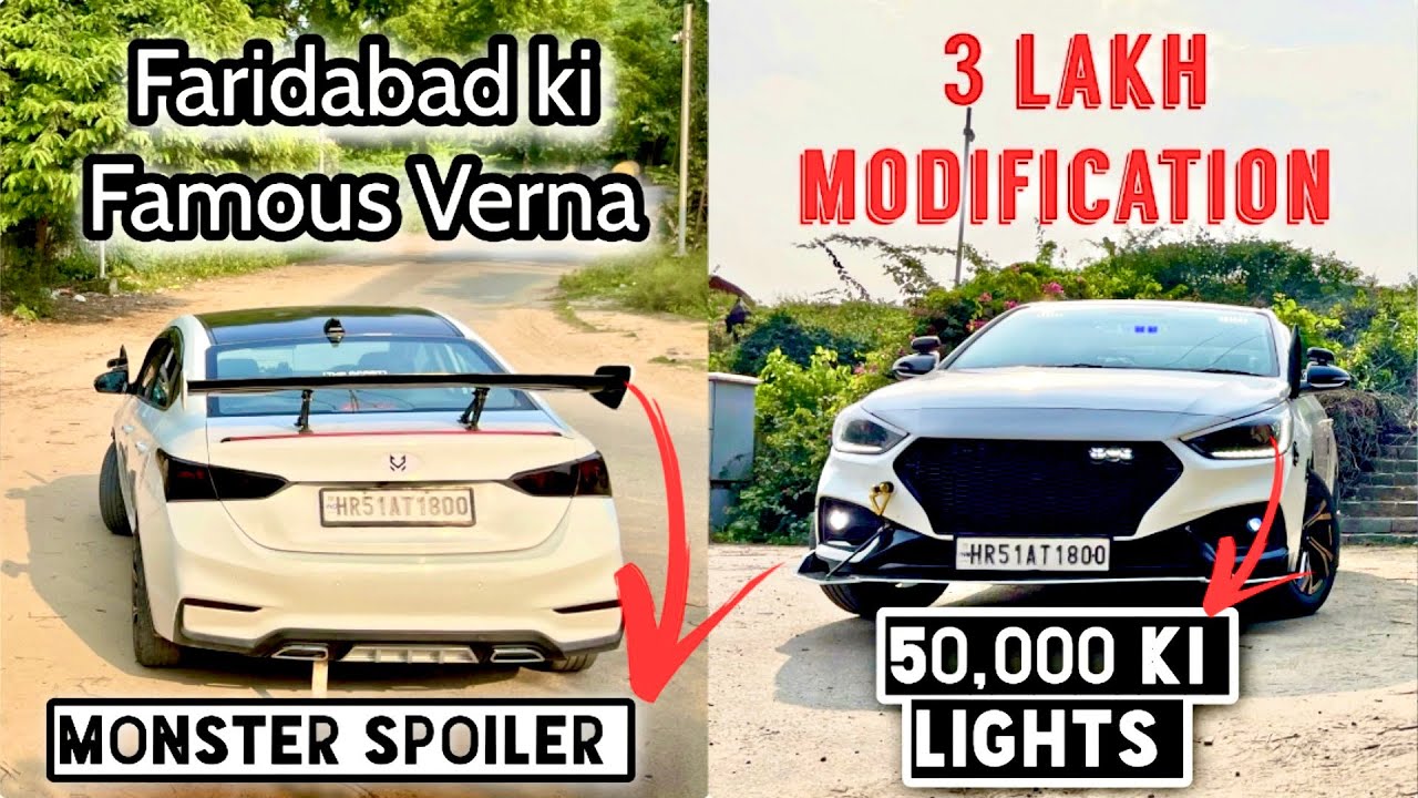 Verna Ko Bana Diya Beast || Hyundai Verna || ￼S Variant || 2019 || Modified || Monster Spoiler