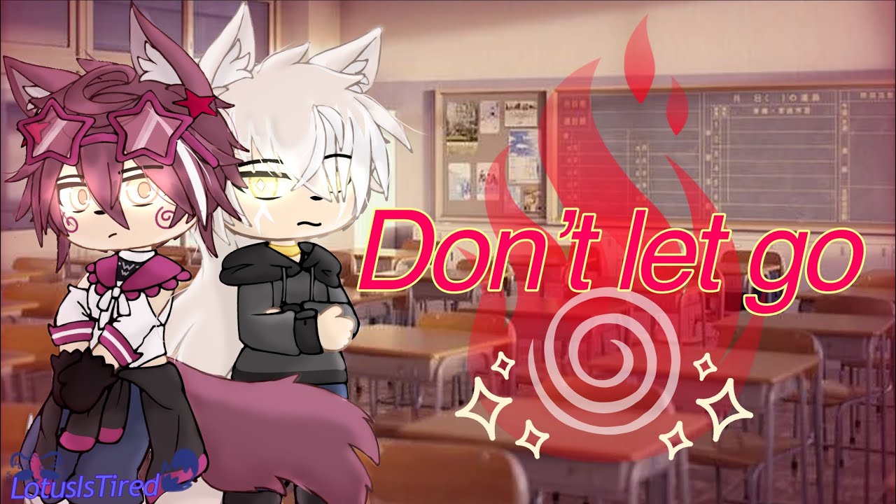 ° Don’t Let Go | bl/gay GCMM | original | LotusIsTired °