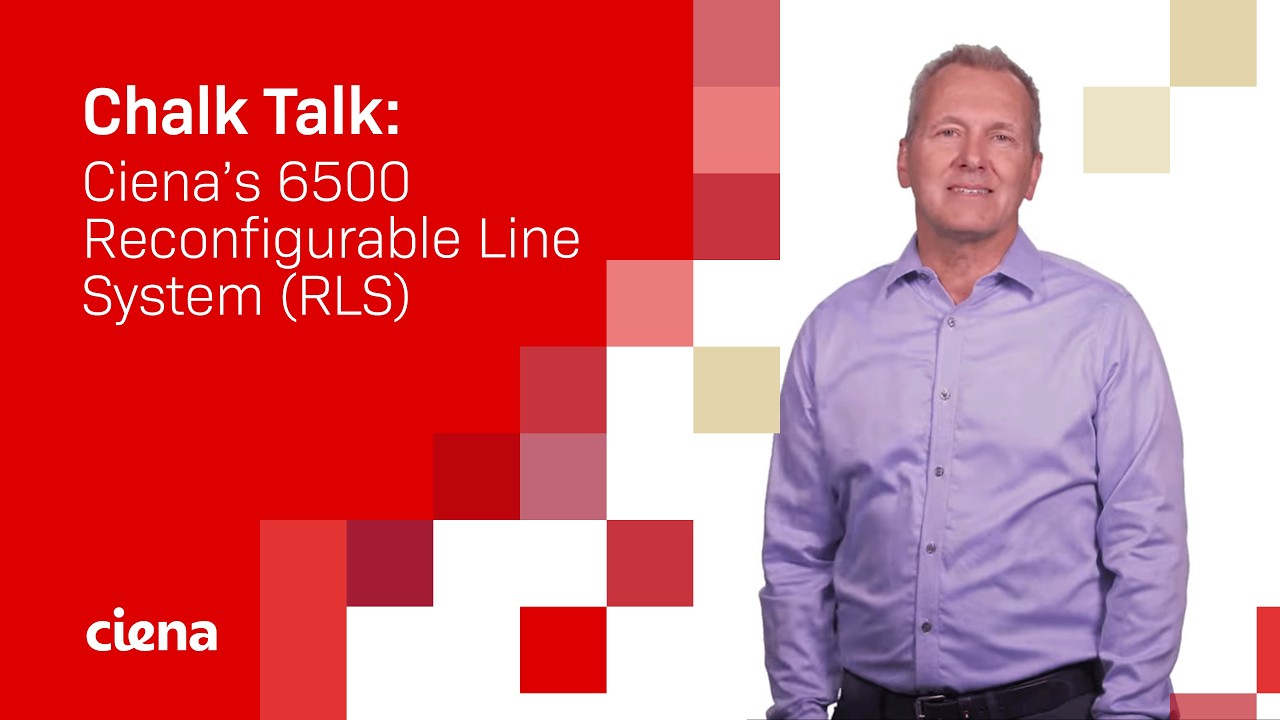 Chalk Talk: Ciena’s 6500 Reconfigurable Line System (RLS)