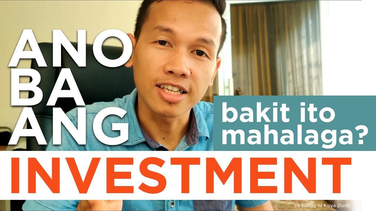 ANO ANG INVESTMENT || BAKIT ITO MAHALAGA?