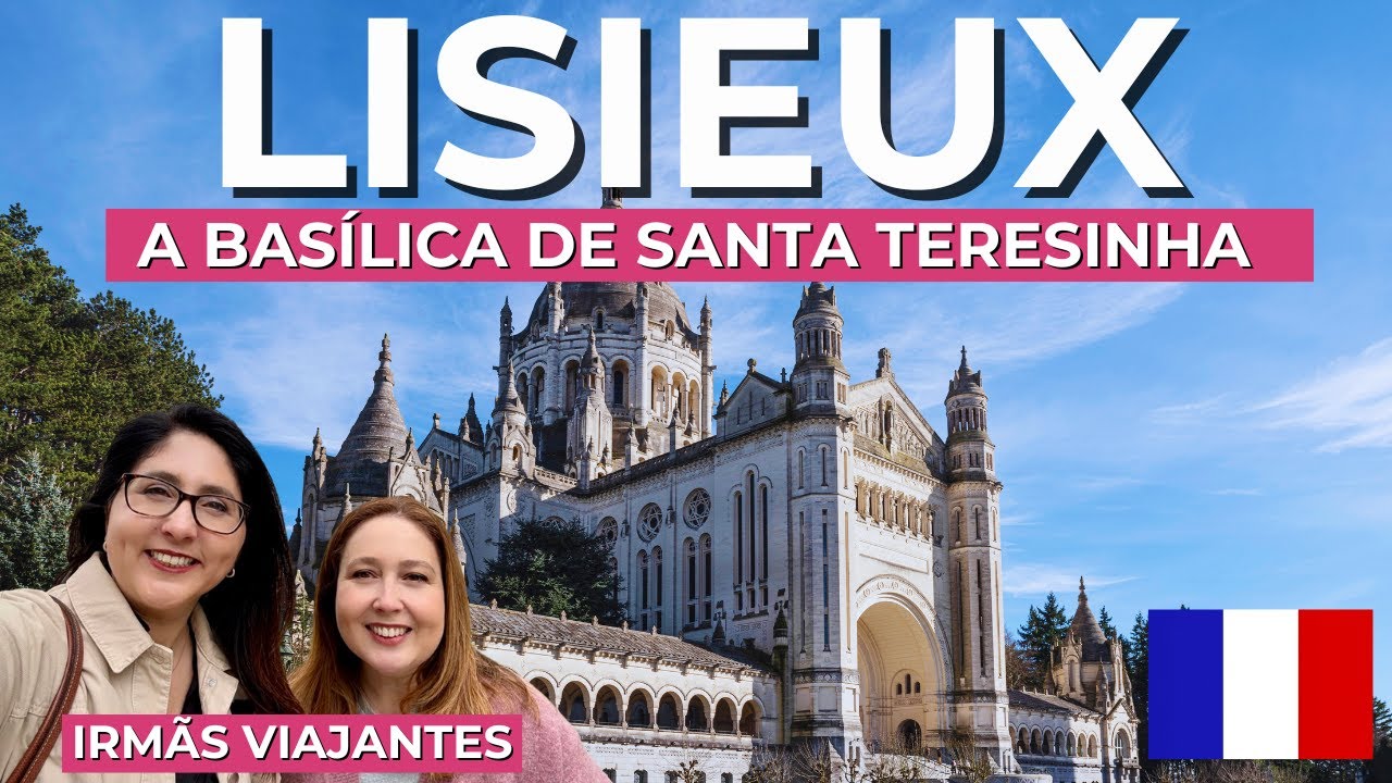 Basílica de Santa Teresinha do Menino Jesus em Lisieux na França 🇫🇷