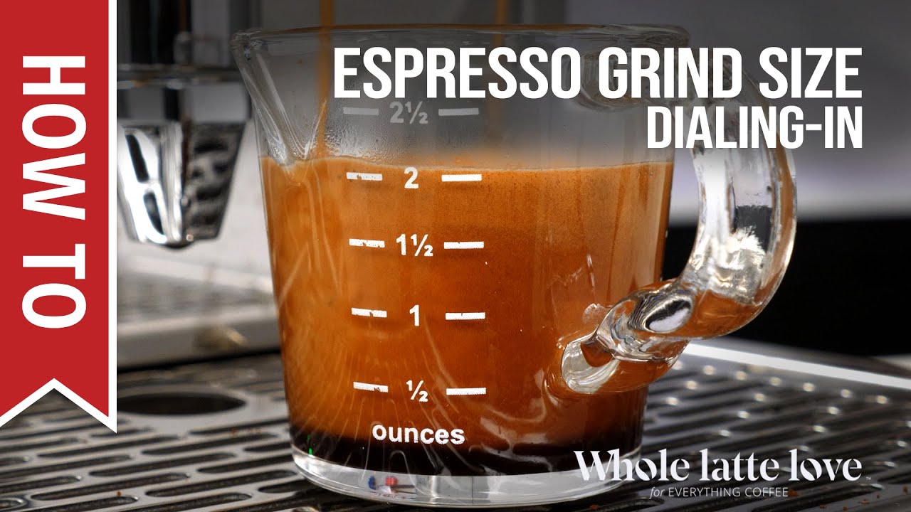 How To Dial In Grind Size for Espresso