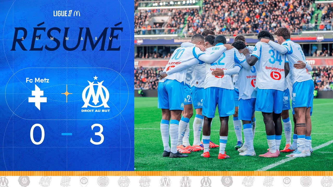 Metz 0-3 OM | Le r&eacute;sum&eacute; de la victoire 🔥