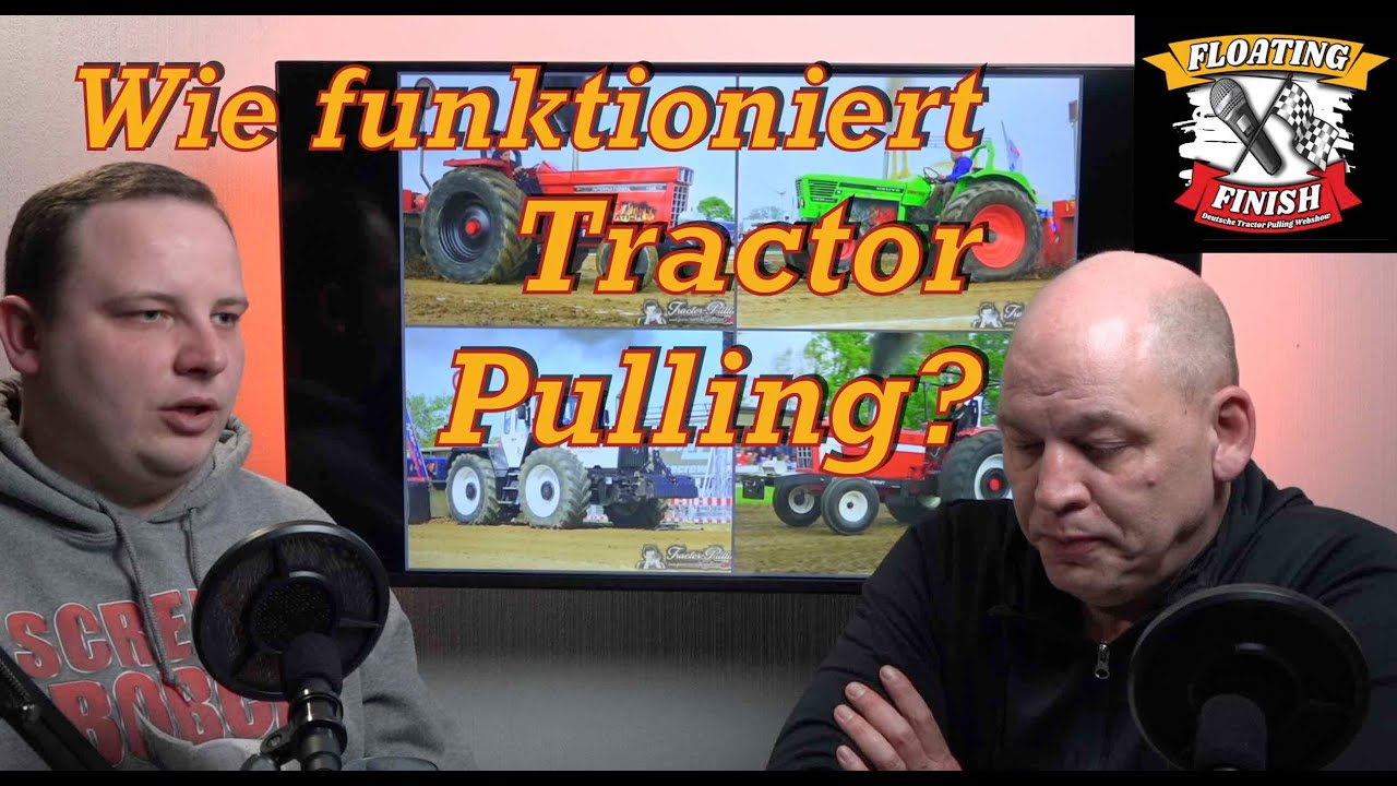 Wie funktioniert Tractor Pulling - Floating Finish - Die Tractor Pulling Webshow - S01 E03