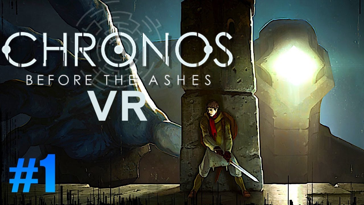 CHRONOS VR: Before The Ashes PART 1