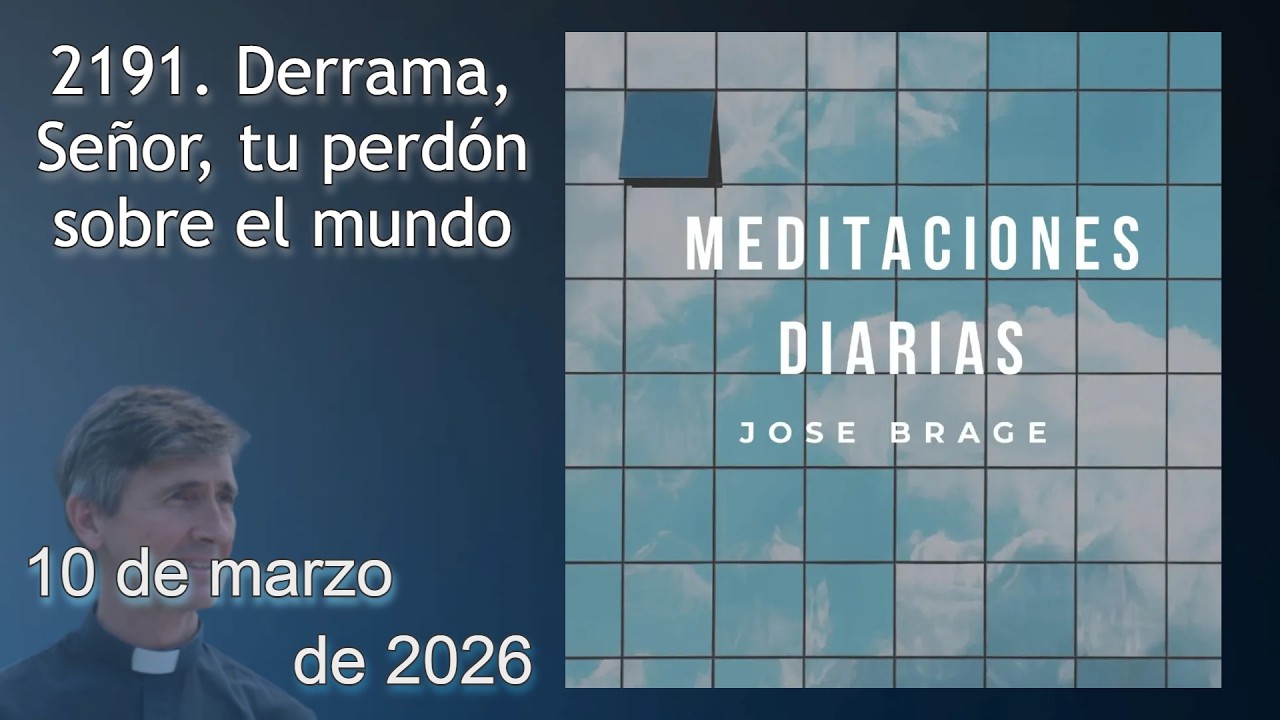 MEDITACI&Oacute;N de HOY MARTES 10 MARZO 2026 | EVANGELIO DE HOY | DON JOS&Eacute; BRAGE | MEDITACIONES DIARIAS