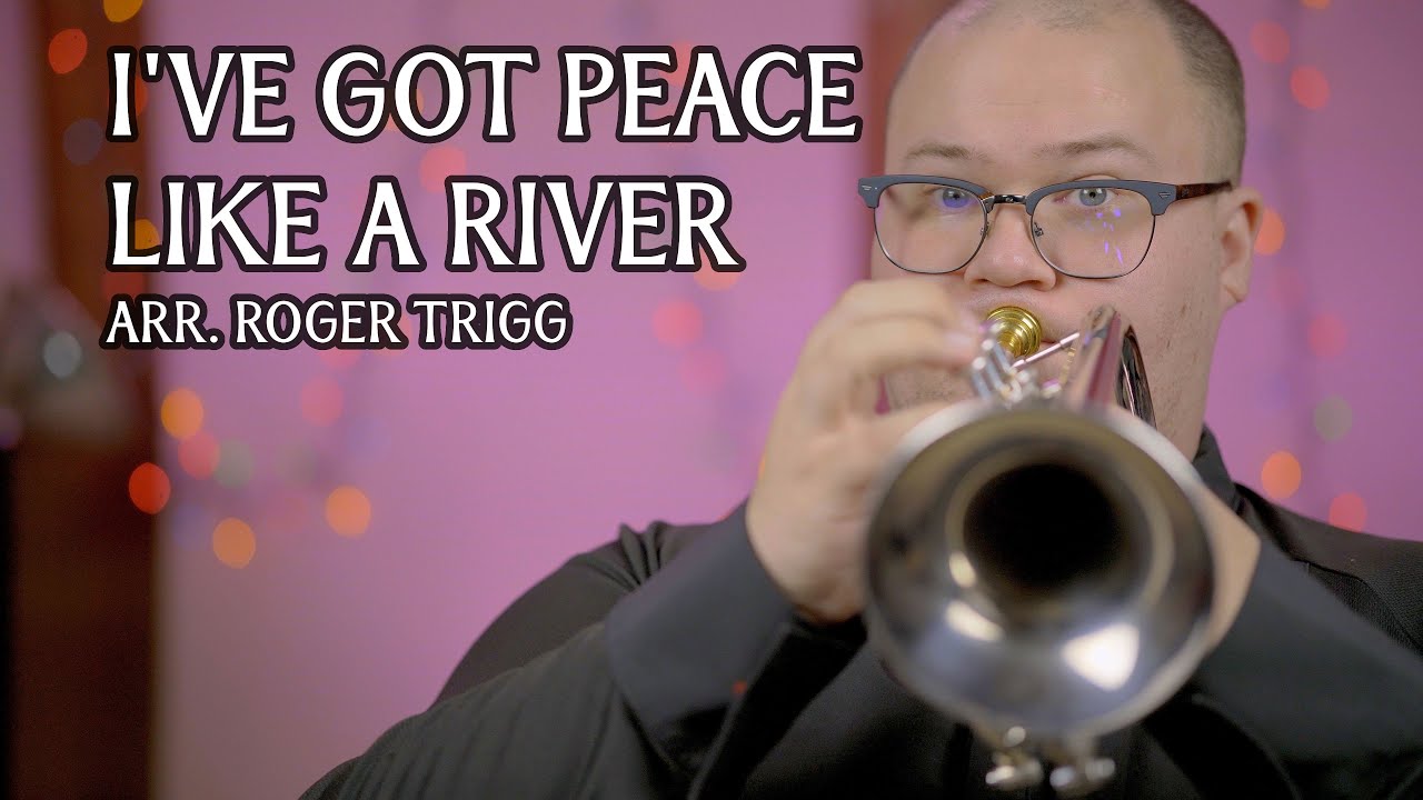 I've Got Peace Like A River (arr. Roger Trigg) // Salvationist Star Search Series