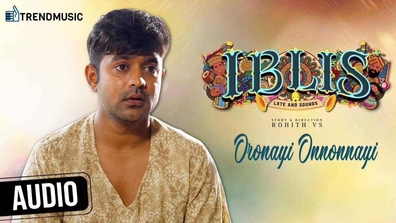 Iblis Malayalam Movie | Oronayi Onnonnayi Song | Asif Ali | Madonna Sebastian | TrendMusic
