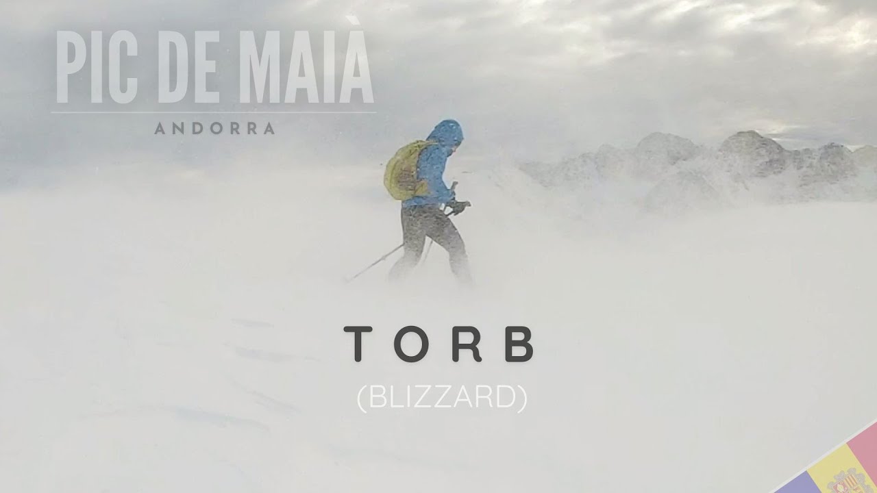 ❄️🌪️ 120 km/h Torb (Blizzard) 🇦🇩 PIC de MAIÀ #️⃣PYRENEES