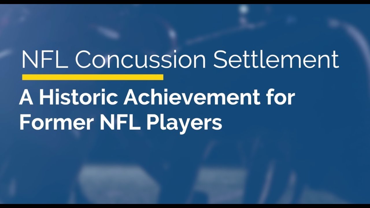 The NFL Concussion Settlement &ndash; An Historic Achievement for NFL Players and Their Families