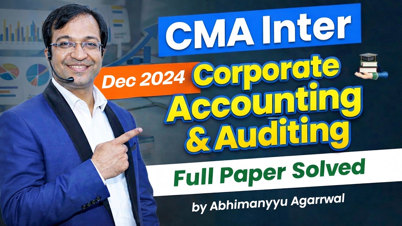 CMA Inter Corporate Accounting & Audit Dec 2024 Solved!  Score 80+ (AIR 37 Strategy)