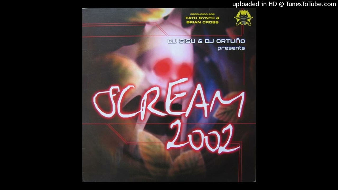 DJ Sisu FT. DJ Ortuño - Scream 2002