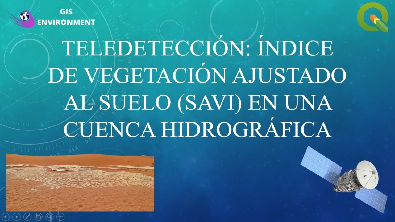Teledetección: Índice de Vegetación Ajustado al Suelo (SAVI) en una Cuenca Hidrográfica 📡🍂🌿