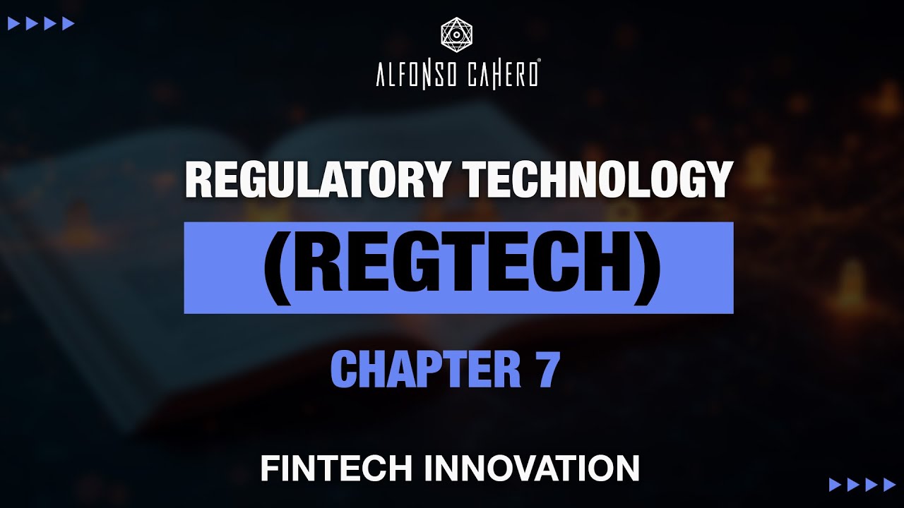 Regulatory Technology (RegTech) | Fintech Innovation | Chapter 7 | Alfonso Cahero
