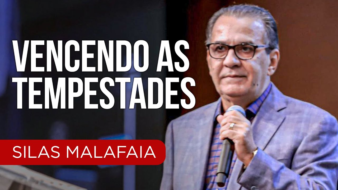 Pastor Silas Malafaia - Vencendo as tempestades