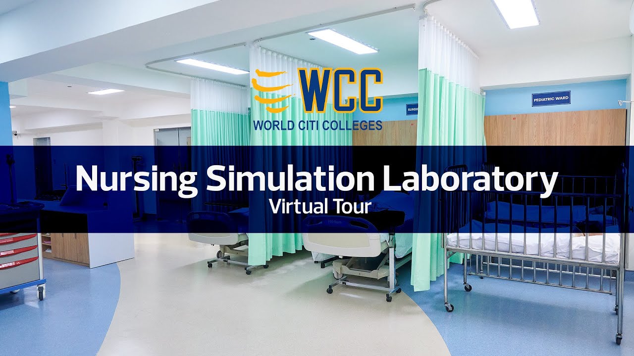 WCC Nursing Simulation Laboratory Virtual Tour l World Citi Colleges