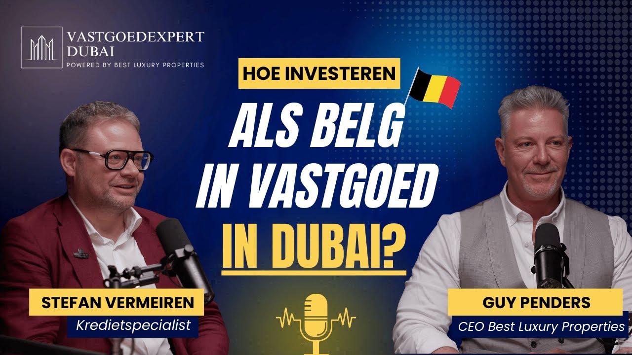 Vastgoed in Dubai: Hoe investeren in Dubai als Belg? Van kredietopties tot de valkuilen.