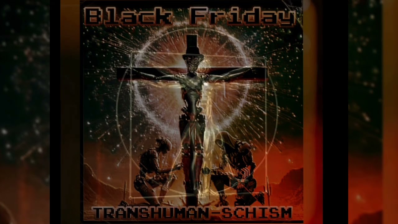 Black Friday Transhuman-schism Full Album 
