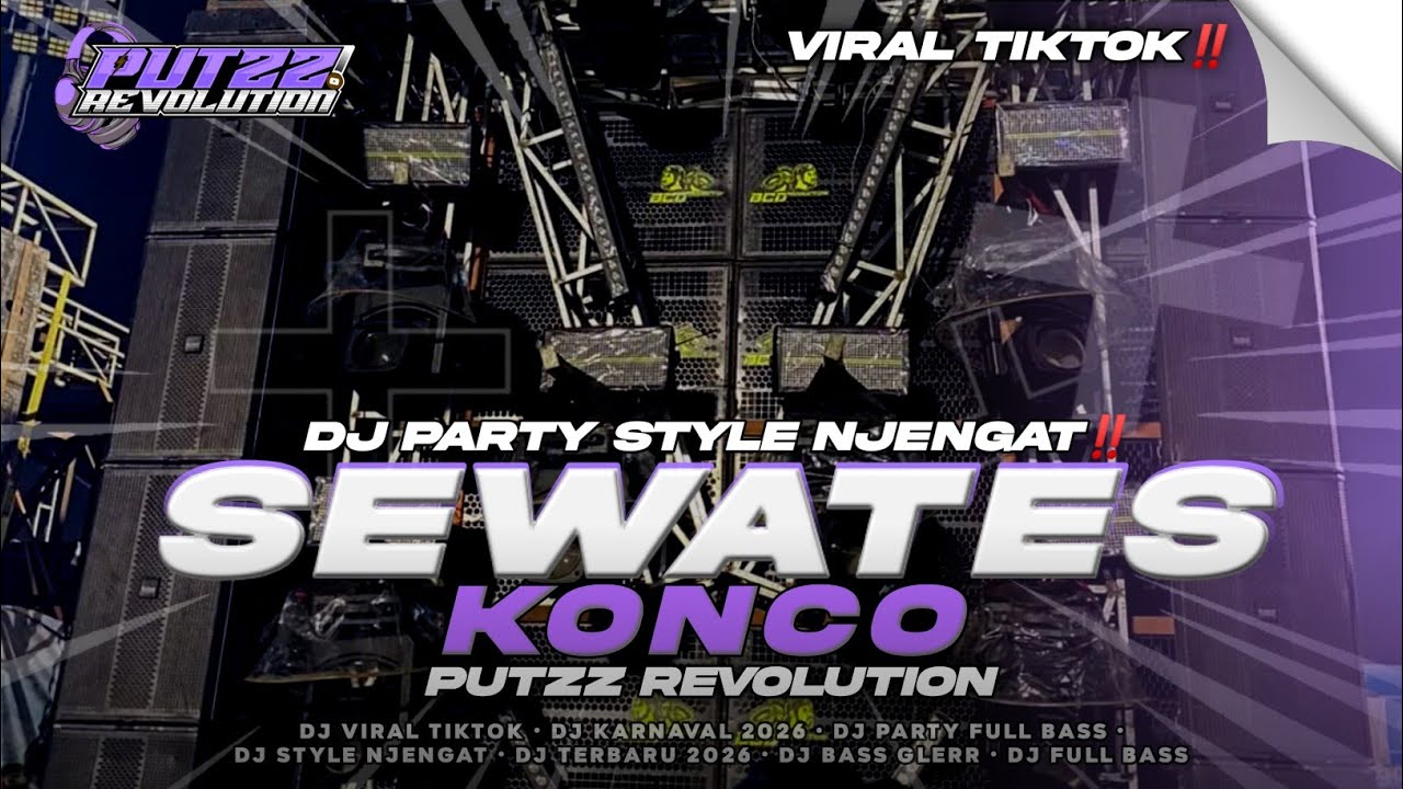 DJ SAD SONG SEWATES KONCO || PARTY STYLE NJENGAT TERBARU 2026 FYP TIKTOK PUTZZ REVOLUTION