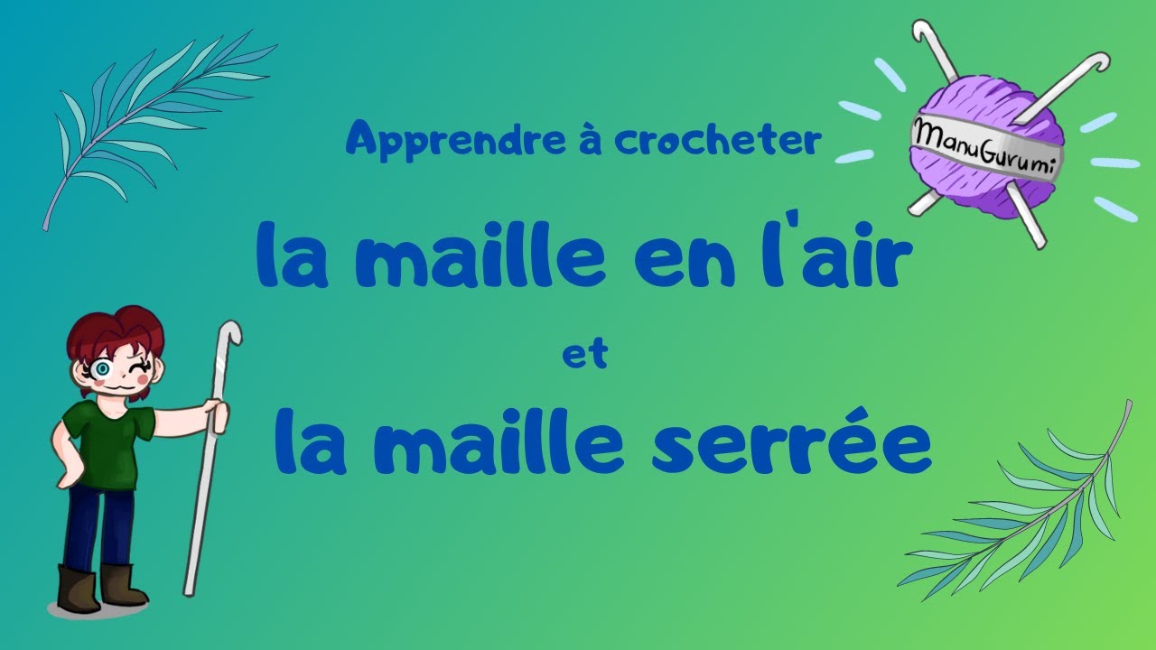 CROCHET D&eacute;butant FR : La maille en l'air (ml) et la maille serr&eacute;e (ms)