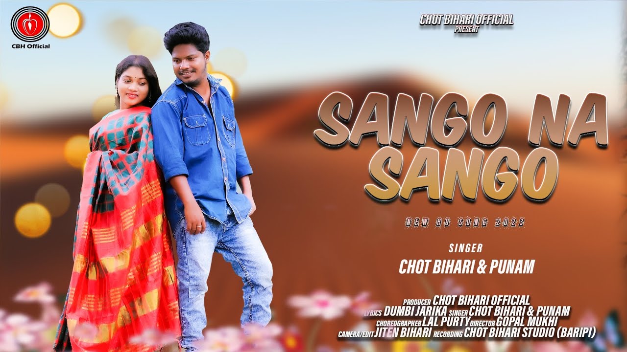 Sango Na Sango||New Ho Song||Singer Chot Bihari & Punam||Full Love Story Song 2023