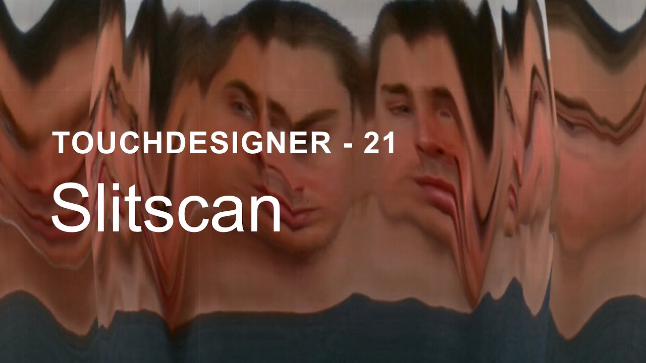 Slitscan  &ndash; TouchDesigner Tutorial 21