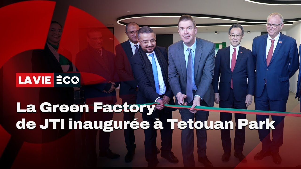JTI inaugure une usine de dernière génération à Tétouan