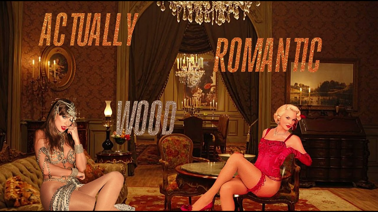 Taylor Swift - Actually Romantic x Wood (TLOAS mashup)