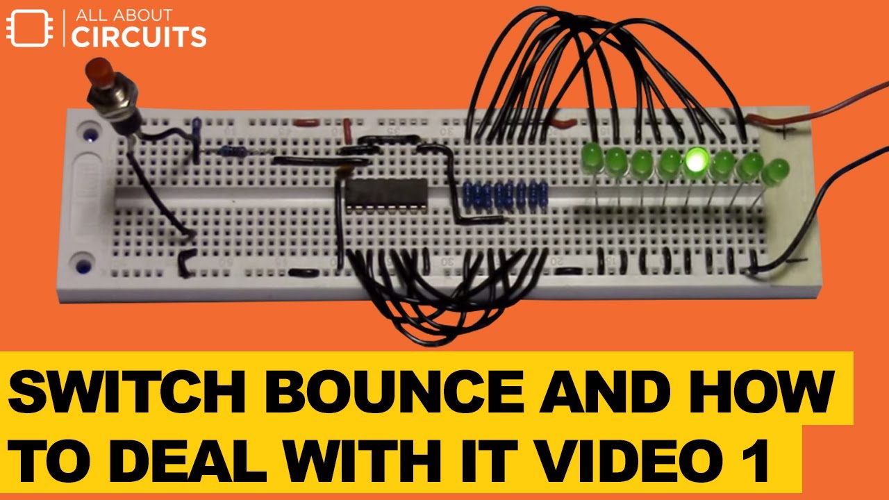 Switch Bounce and How to Deal with It   Video 1
