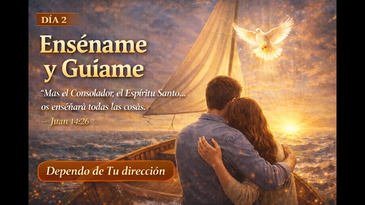 !Ensename y Guiame Espiritu Santo! | Dia 2 | Dependo de tu direccion