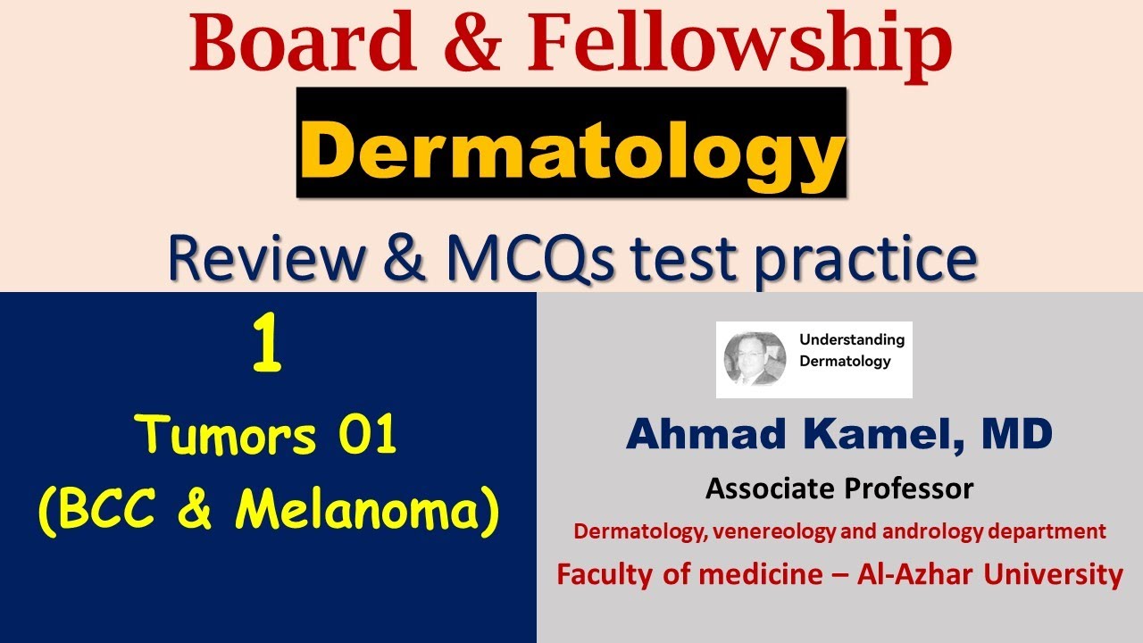 01 Tumors 01 (BCC & Melanoma) Board & Fellowship Dermatology Review & MCQs test practice
