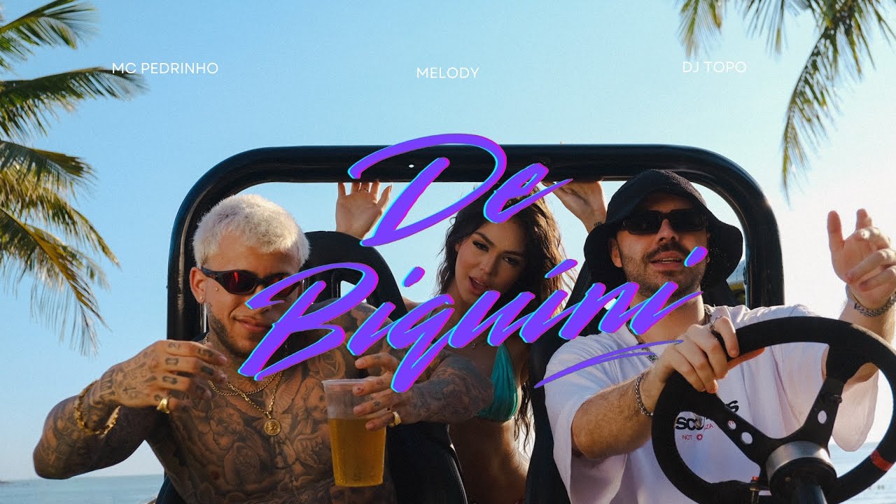 DJ TOPO, MELODY, MC PEDRINHO - DE BIQUÍNI