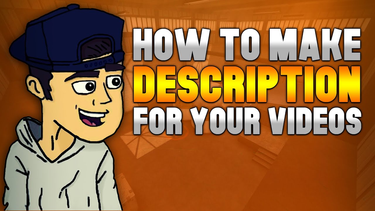 How To Make A Good Video Description - Evolving Into A Better YouTuber #10