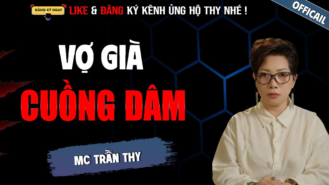 VỢ GIÀ CUỒNG DÂM | TRUYỆN MA TÂM LINH RÙNG RỢN MC TRẦN THY KỂ LẠI MỚI NHẤT 2026