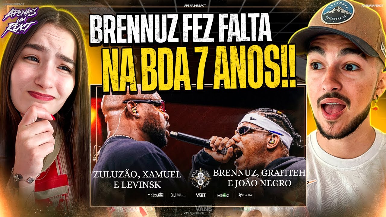 Apenas um react | ZULUZÃO, XAMUEL E LEVINSK X BRENNUZ, GRAFITEH E JOÃO NEGRO | BDA 8 ANOS
