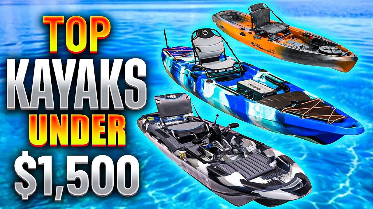 Fishing Kayaks Under $1500 - Affordable and Budget Friendly