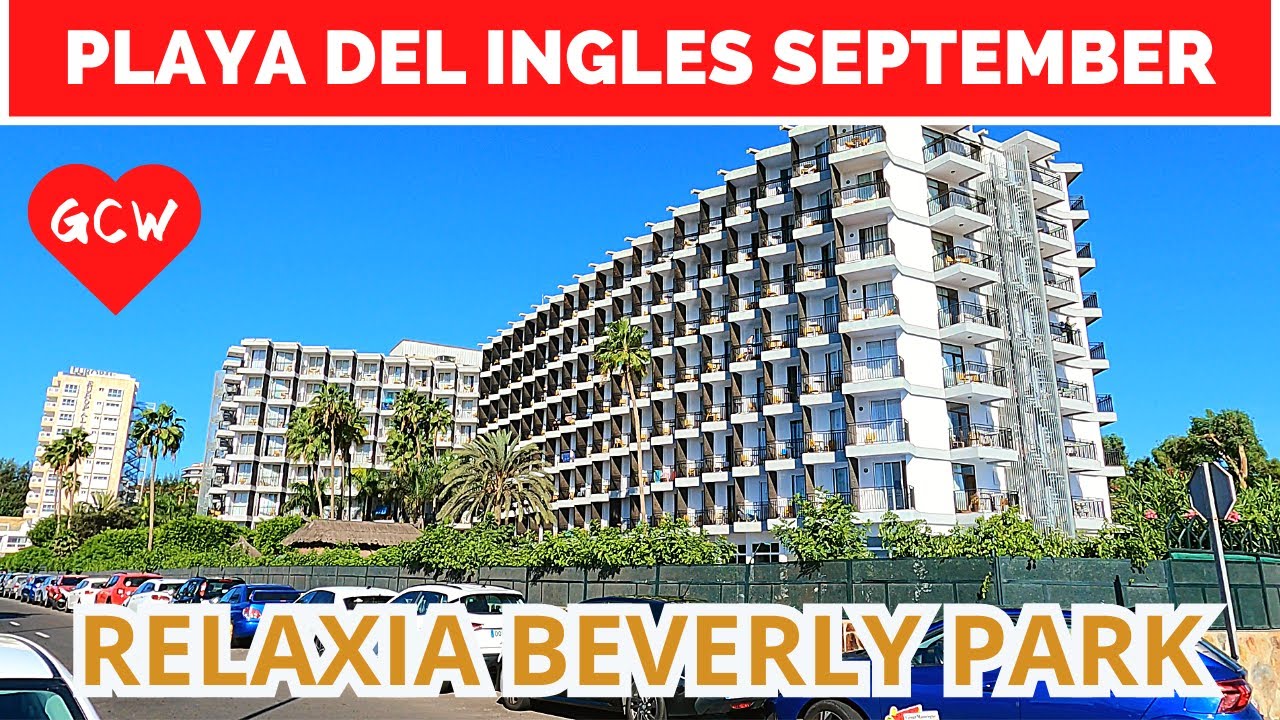 PLAYA DEL INGLES Gran Canaria September 2023 🔴 Relaxia Beverly Park Hotel to Europalace Hotel