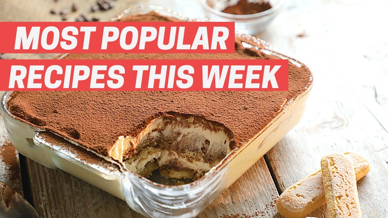 The Most Popular Recipes This Week 🙌   | Tastemade