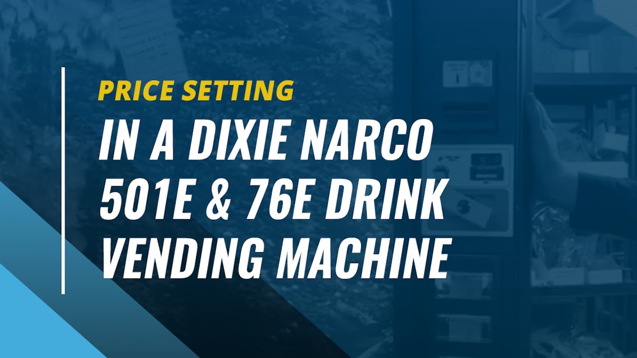 Price setting in a Dixie Narco 501e & 276e drink vending machine