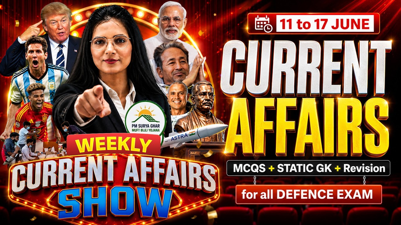 Weekly Current Affairs 11 to 17 June 2026 | Weekly GK & CA Show for NDA 2 & All Defence Exams