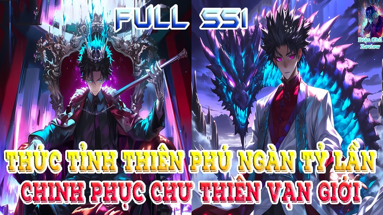 Thức Tỉnh Thiên Phú Ngàn Tỷ Lần, Chinh Phục Chư Thiên Vạn Giới! FULL SS1