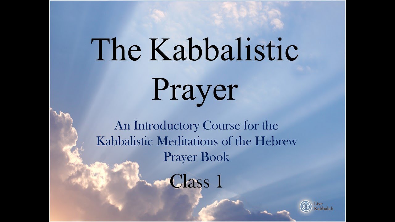 The Kabbalistic Prayer | Class 1 | Rabbi Shaul Youdkevitch