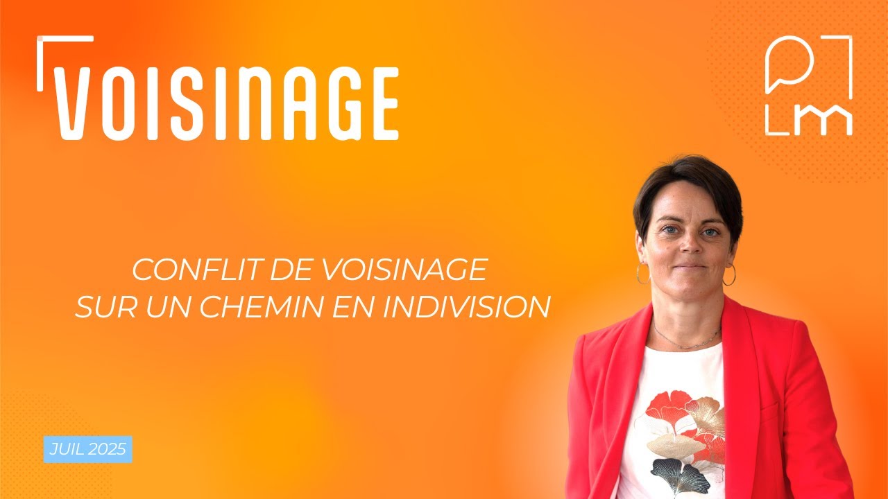 Conflit de voisinage sur un chemin en indivision