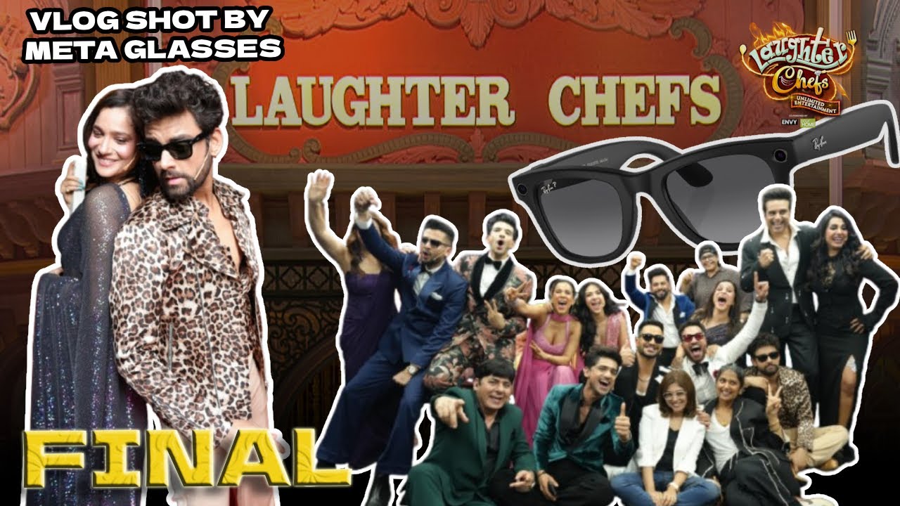 Grand finale Vlog shot by meta glasses  👓 🔥🔥🔥 #metaglasses #laughterchefs #samarthjurel