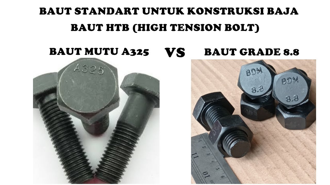 BAUT STANDART KONSTRUKSI BAJA  BAUT HTB A325 VS BAUT GRADE 8.8
