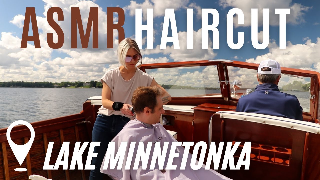 ASMR Haircut On A Boat - Lake Minnetonka, Minnesota