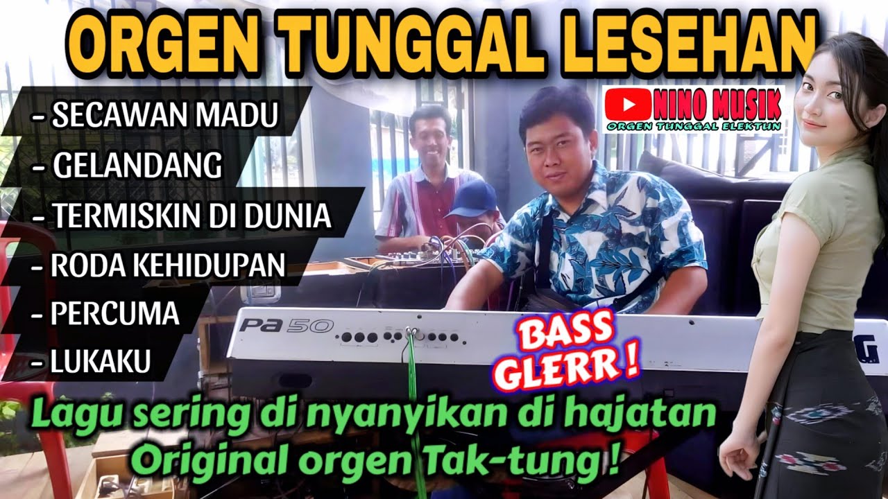 ORGEN TUNGGAL LESEHAN TAK TUNG JADUL❗NINO MUSIK❗Secawan madu, Gelandangan, Lukaku, Percuma