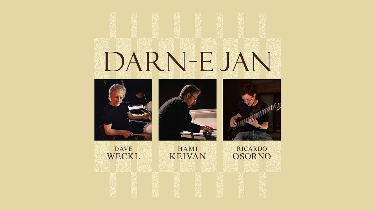 “Darne Jan” Performed by Hami Keivan, Ricardo Osorno & Dave Weckl