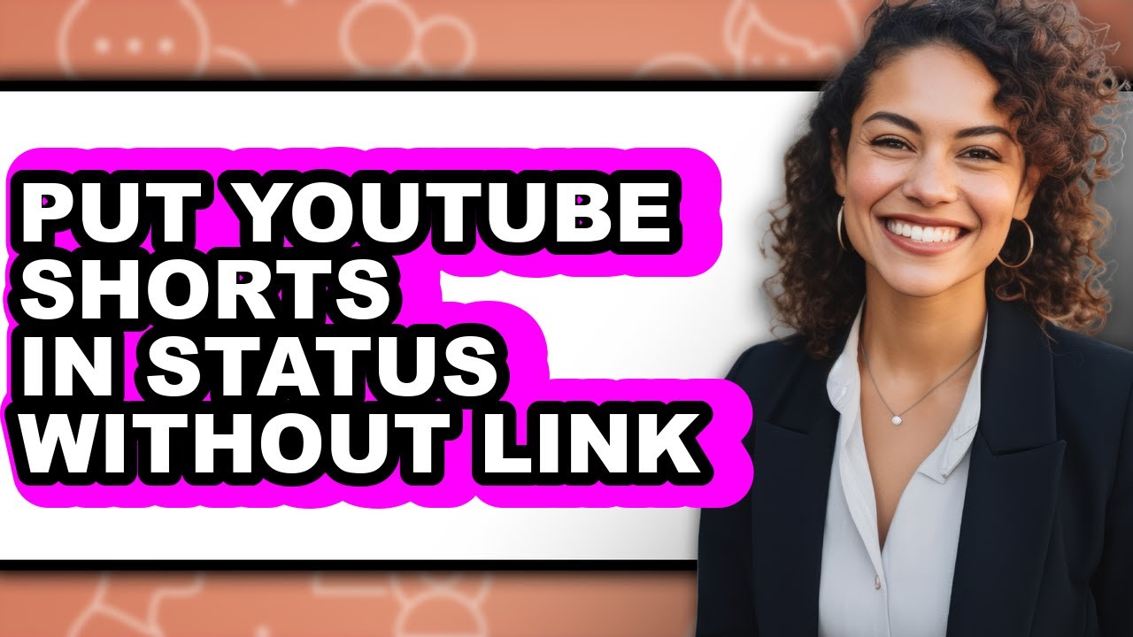 How to Put Youtube Shorts in Status Without Link - Full Guide