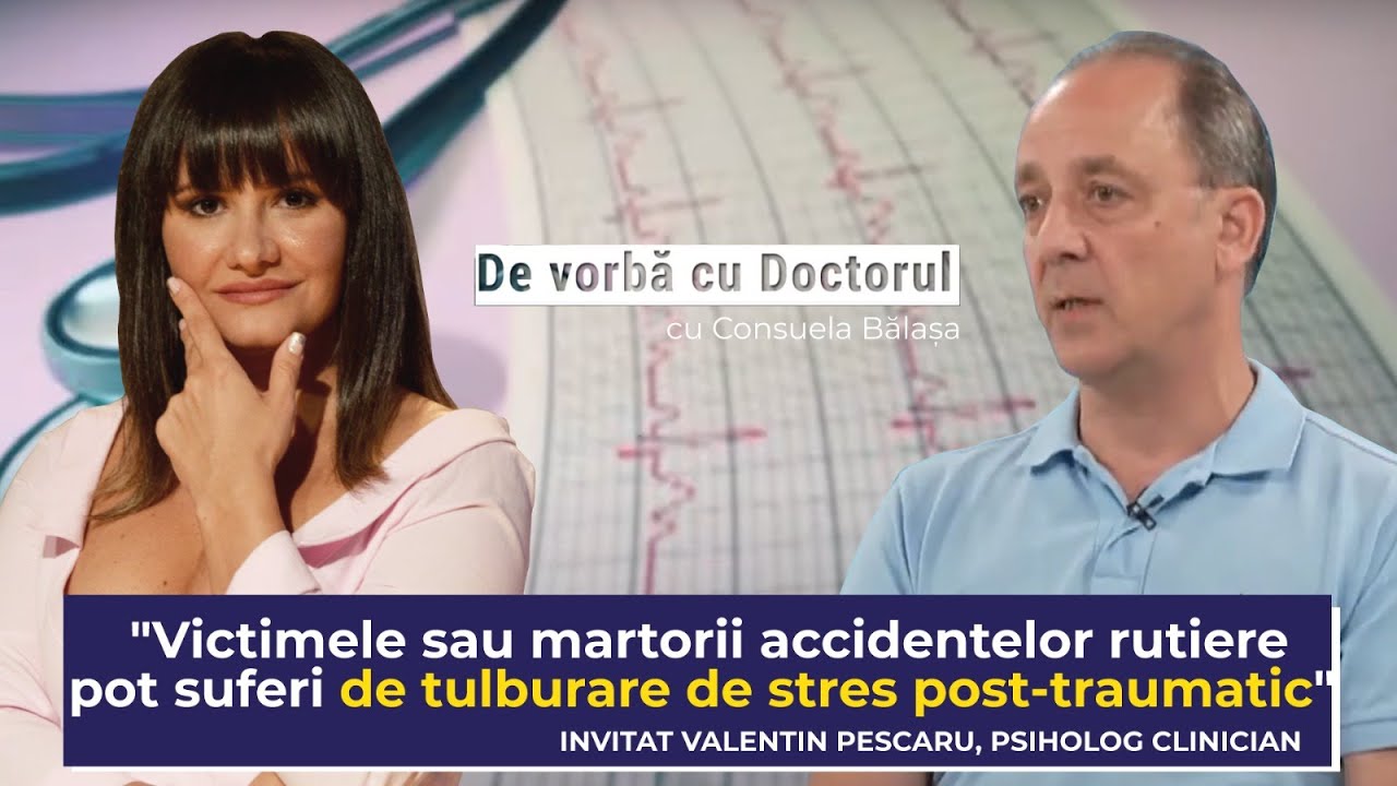 CE ESTE TULBURAREA DE STRES POSTTRAUMATIC? - Valentin Pescaru - De vorbă cu doctorul